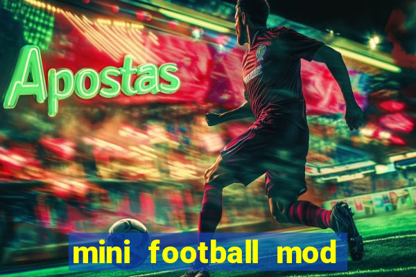 mini football mod apk (unlimited money and gems)